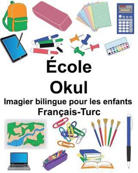 Paperback Français-Turc École/Okul Imagier bilingue pour les enfants [French] Book