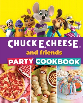 Hardcover Chuck E. Cheese and Friends Party Cookbook Book