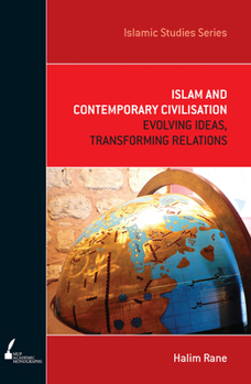 Paperback ISS 7 Islam and Contemporary Civilisation: Evolving Ideas, Transforming Relations Book