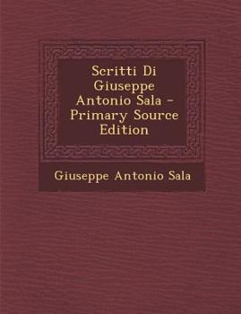 Paperback Scritti Di Giuseppe Antonio Sala [Italian] Book