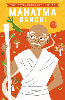 Paperback The Extraordinary Life of Mahatma Gandhi Book