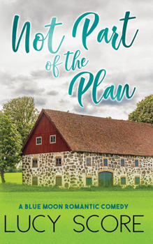 Not Part of the Plan (Blue Moon #4) - Book #4 of the Blue Moon
