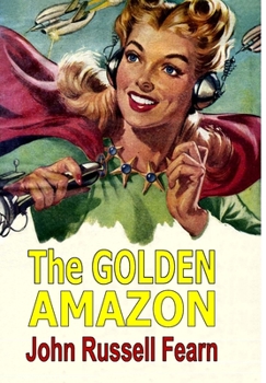 The Golden Amazon - Book #1 of the Original Golden Amazon Saga