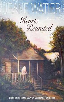 Hearts Reunited - Book #3 of the Law of Attraction Trilogy