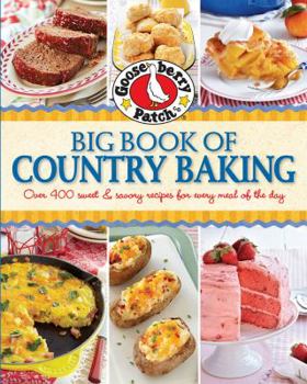 Hardcover Gooseberry Patch Big Book of Country Baking: Over 400 Sweet & Savory Recipes for Every Meal of the Day Book