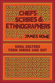 Paperback Chiefs, Scribes, and Ethnographers: Kuna Culture from Inside and Out Book