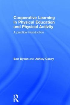 Hardcover Cooperative Learning in Physical Education and Physical Activity: A Practical Introduction Book