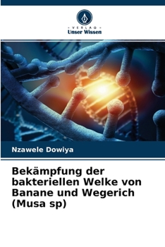 Paperback Bekämpfung der bakteriellen Welke von Banane und Wegerich (Musa sp) [German] Book