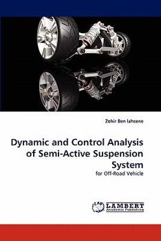 Paperback Dynamic and Control Analysis of Semi-Active Suspension System Book