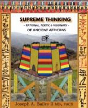 Paperback Supreme Thinking - Rational, Poetic, Visionary - Of Ancient Africans Book