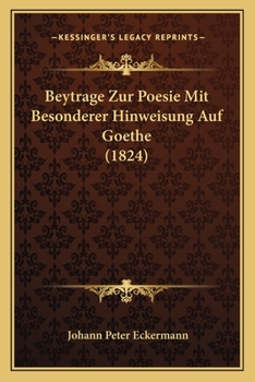 Paperback Beytrage Zur Poesie Mit Besonderer Hinweisung Auf Goethe (1824) [German] Book