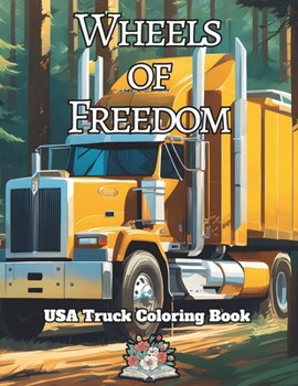 Paperback Wheels of Freedom: USA Trucking Coloring Book