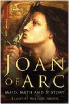 Hardcover Joan of Arc: Maid, Myth and History Book
