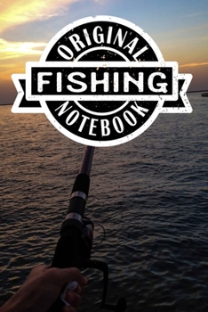 Original Fishing Notebook: Lined Notebook/Journal/Log Book