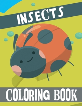 Insects Coloring Book: Wonderful Insects Coloring Book for Adults and Kids