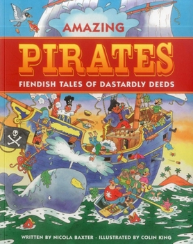 Paperback Amazing Pirates: Fiendish Tales of Dastardly Deeds Book