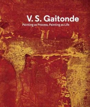 Hardcover V.S. Gaitonde: Painting as Process, Painting as Life Book
