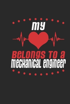 My Heart Belongs To A Mechanical Engineer: Mechanical Engineer Notebook | Mechanical Engineer Journal | Handlettering | Logbook | 110 DOTGRID Paper Pages | 6 x 9