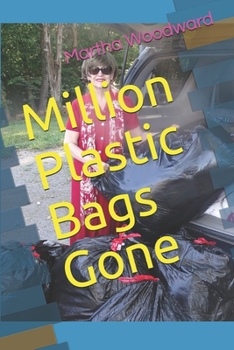 Paperback Million Plastic Bags Gone: Tie-Cut-Toss-Burn Book