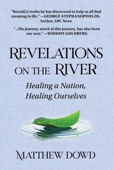 Hardcover Revelations on the River: Healing a Nation, Healing Ourselves Book