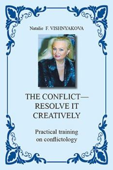 Paperback The Conflict - Resolve It Creatively: Practical Training in Conflictology Book