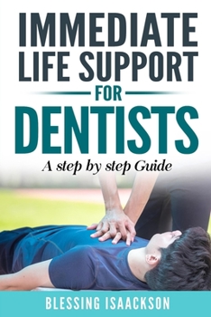 Paperback Immediate Life Support for Dentists: A Step by Step Guide Book