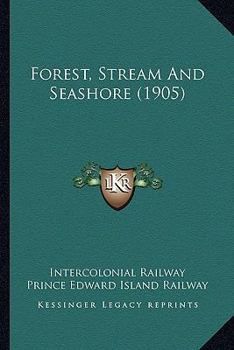 Paperback Forest, Stream And Seashore (1905) Book
