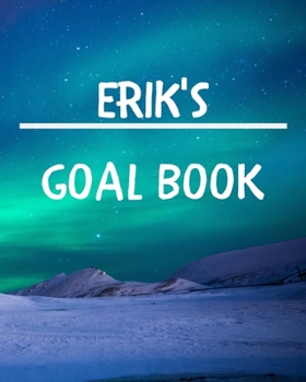 Paperback Erik's Goal Book: New Year Planner Goal Journal Gift for Erik / Notebook / Diary / Unique Greeting Card Alternative Book