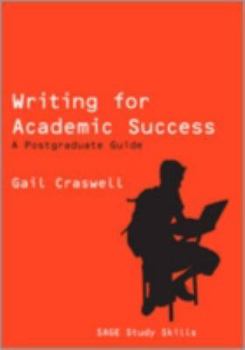 Hardcover Writing for Academic Success: A Postgraduate Guide (SAGE Study Skills Series) Book