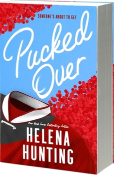 Pucked Over - Book #3 of the Pucked