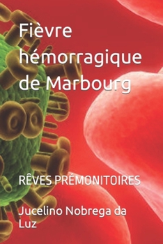 Paperback Fièvre hémorragique de Marbourg: Rêves Prémonitoires [French] Book