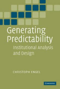 Hardcover Generating Predictability: Institutional Analysis and Design Book