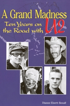 Paperback A Grand Madness: Ten Years on the Road with U2 Book