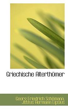 Griechische Alterth?mer, Volume 1