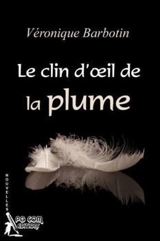 Paperback Le clin d'oeil de la plume [French] Book