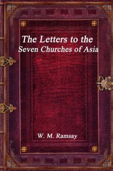 Paperback The Letters to the Seven Churches of Asia Book