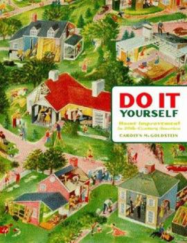 Paperback Do It Yourself: Home Improvement in 20th-Century America Book