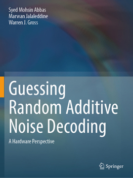 Paperback Guessing Random Additive Noise Decoding: A Hardware Perspective Book