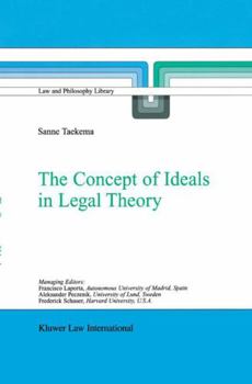 The Concept of Ideals in Legal Theory (Law and Philosophy Library)