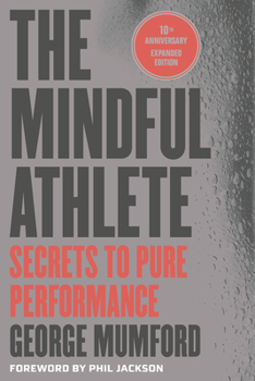 Paperback The Mindful Athlete: Second Edition: Secrets to Pure Performance Book