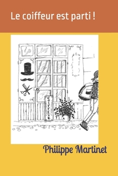 Le coiffeur est parti ! (French Edition)