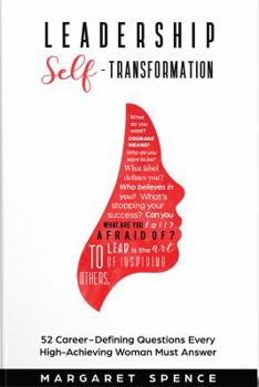 Paperback Leadership Self-Transformation: 52 Career-Defining Questions Every High-Achieving Woman Must Answer Book