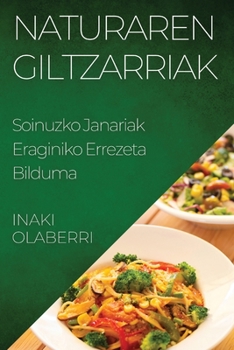 Paperback Naturaren Giltzarriak: Soinuzko Janariak Eraginiko Errezeta Bilduma [Basque] Book