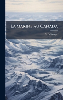 Hardcover La marine au Canada [French] Book