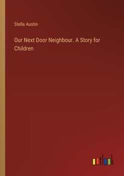 Paperback Our Next Door Neighbour. A Story for Children Book