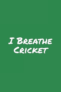 Paperback I Breathe Cricket: Blank Lined Notebook Book