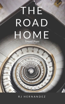 Paperback The Road Home: A Journey Toward Utopia Book