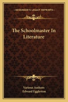 Paperback The Schoolmaster In Literature Book