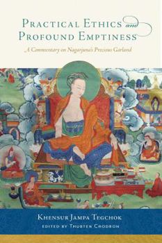 Paperback Practical Ethics and Profound Emptiness: A Commentary on Nagarjuna's Precious Garland Book