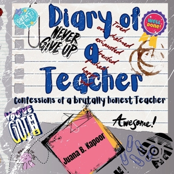 Paperback Diary of a Teacher: Confessions of a Brutally Honest Teacher Book